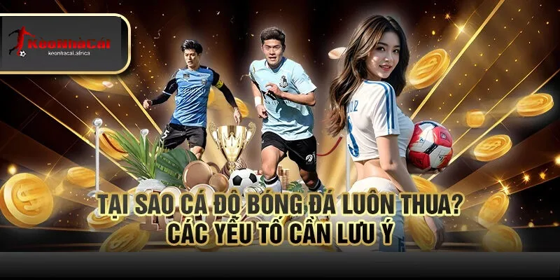 Bí Quyết Cá Cược Bóng Đá Luôn Thắng Từ Cao Thủ Lâu Năm