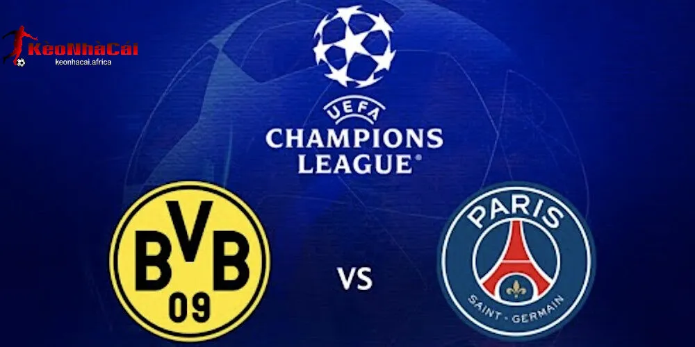 Cập nhật kèo nhanh Cúp C1 Châu Âu: PSG vs Borussia Dortmund